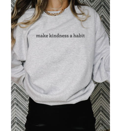 Make Kindness a Habit sweatshirt