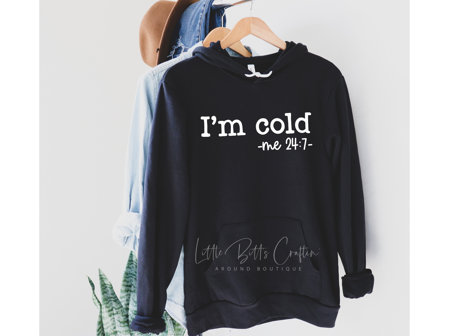 I'm Cold Hoodie